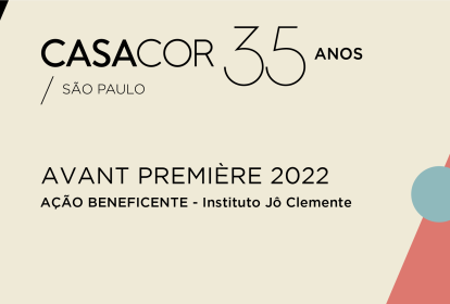 CASACOR São Paulo 2022 Avant Premiere